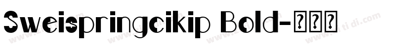 Sweispringcikip Bold字体转换
